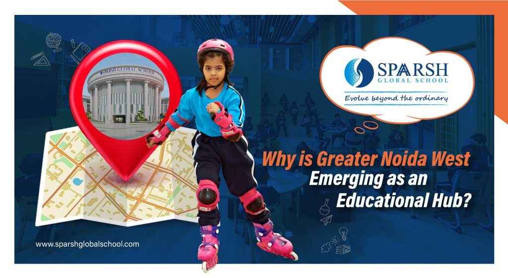 Why is Greater Noida West Emerging as an Educational Hub?